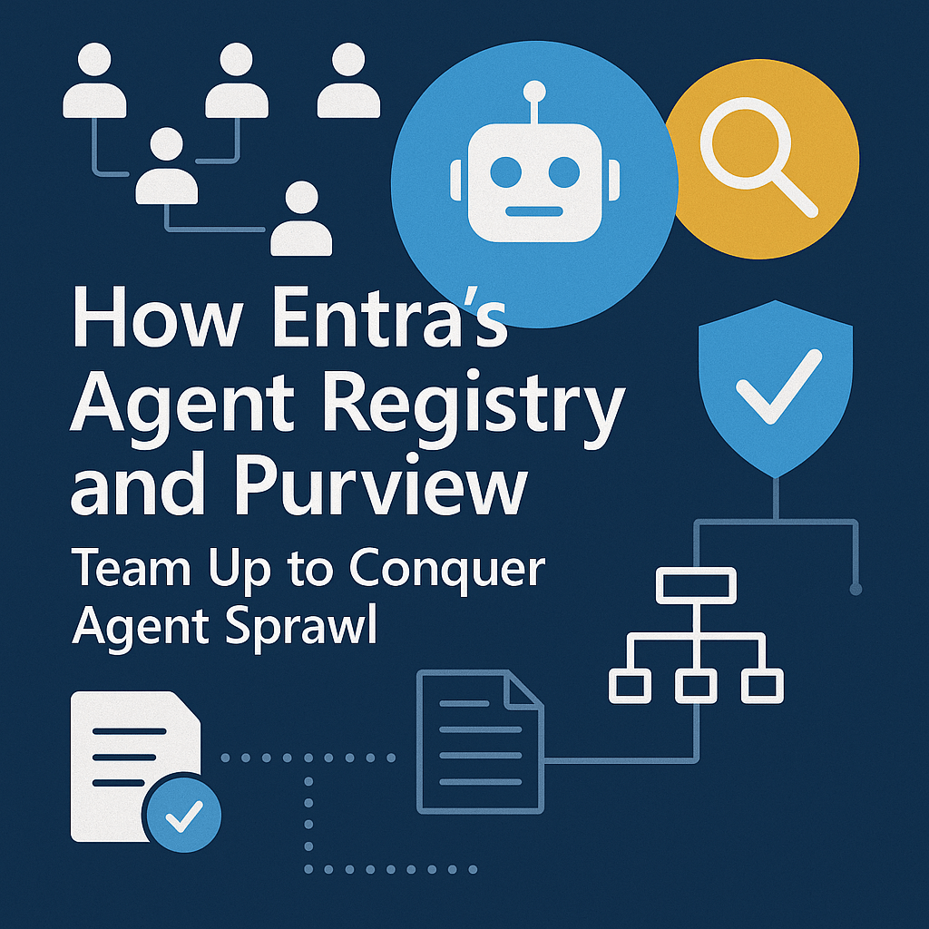 How Entra’s Agent Registry and Purview Team Up to Conquer Agent&nbsp;Sprawl